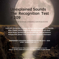 Unexplained Sounds - The Recognition Test # 209