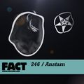 FACT Mix 246: Anstam