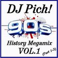 DJ Pich! 90s History Megamix Volume 1 (Part 1-3)