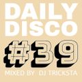 DJ Tricksta - Daily Disco 39