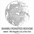 Bambu Roasted Boogie