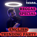 DJ Indiana- English Trending Party 2022 | Reggae special Mix2022 | Reggae Party Mix 2022 | Latin Mix