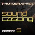Photographer -  SoundCasting episode_005 (22-02-2013)