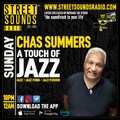 A Touch of Jazz with Chas Summers on Street Sounds Radio 2200-0000 05/05/2024