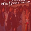 NU DISCO -INDIE DANCE 80s House Party