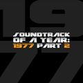 Soundtrack Of A Year: 1977 - Part 2