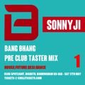 Bang Bhang Pre Club Taster Mix 1 with SonnyJi (Live on BBC Asian Network)