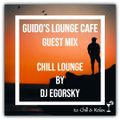 Guido's Lounge Cafe (Chill Lounge) Guest Mix by DJ Egorsky