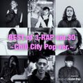 BEST of JAPANESE HIP HOP Vol.30 ~Chill City Pop~[KANDYTOWN, Yo-Sea, chelmico, SALU, Skaai, Kvi Baba]