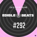 Edible Beats #292 live from Edible Studios