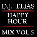 DJ ELIAS - HAPPY HOUR MIX VOL.5