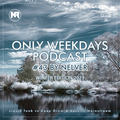 ONLY WEEKDAYS PODCAST #43 (WINTER EDITION 2023) [Mixed by Nelver]