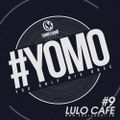 #YOMO 9 - LULO CAFÈ