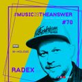 Radex _ Music is The Answer _ 70_DJ RADEX