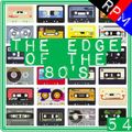 THE EDGE OF THE 80'S : 54
