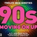 Twelve Inch Nineties - 90s Moving On Up (2017) CD1