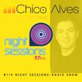 #119 Night Sessions Radio Show | Energia 97FM | DJ Chico Alves