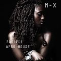 Soulful Afro House....Jan' 2022,  M-XCLOUD SESSIONS.