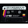 80's Mixage N30-By E.Carretta DJ-Fornita da Gaetano Celestino - Norm. ed Equaliz. di Renato de Vita.