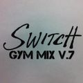 Switch - Gym Mix V.7