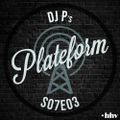 DJ P - PLATEFORM S07E03