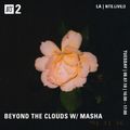 Beyond the Clouds w/ Masha - 7th July 2018