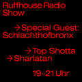 Ruffhouse Radio Show Nr. 09 w/ Schlachthofbronx
