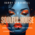 Barry Stockwell - Soulful House 27.09.2023