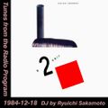 Tunes from the Radio Program, DJ by Ryuichi Sakamoto, 1984-12-18 (2019 Compile)