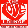 The love lounge, better days april 2016 Marc Mackie Mackay LIVE