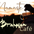 NAMASTE from the BRAHMAN CAFE 002: Lounge + Chillout