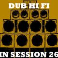 Dub Hi Fi In Session 26