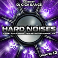 HARD NOISES Chapter 12 - mixed by DJ Giga Dance
