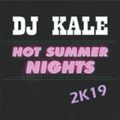 DJ KALE - HOT SUMMER NIGHTS 2K19