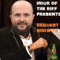 Hour Of The Riff - Episode 47 [Request Show #2]