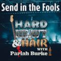 248 – Send in the Fools – The Hard, Heavy & Hair Show with Pariah Burke