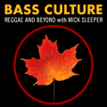 Bass Culture - July 2, 2018 - Canadian Reggae Special