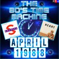 THE 80'S TIME MACHINE - APRIL 1988