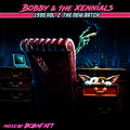 Bobby & The Xennials: 1990 Vol.2 | The New Batch