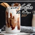 Iced Coffee 2023 (The Mixtape)