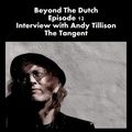 Beyond The Dutch Episode 12: Tranquility Base In A Wide Wide World (Andy Tillison Interview)