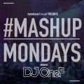 #MondayMashup mixed by DJ OneF
