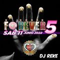 dj Reke @ Forever 5 /  11-06-22 Camelot - Santa Pola