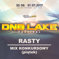 RASTY - Dnb Lake 2017 / Mix konkursowy (piatek)