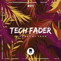 Tech Fader - #011