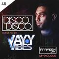 Praveen Jay - DISCO DISCO Episode #40 | Guest Mix by JAYY VIBES