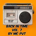 Back In Time Vol. 7 By Pvt MC (In Live)