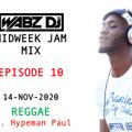 WABZ DJ - MIDWEEK JAM MIX EP 10, 14-NOV-2020 (REGGAE ft. Hypeman Paul)