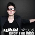 DJ KID-Drop The BASS #006 ( EDM Festiva! )