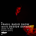 Fragil Radio Show Invite Design Default - 19 Mai 2016